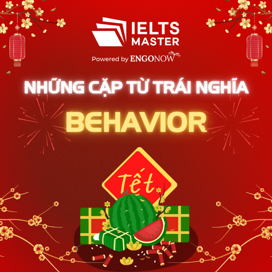 những cặp từ trái nghĩa chủ đề behavior